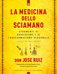 MEDICINA DELLO SCIAMANO - STRUMENTI DI GUARIGIONE E DI TRASFORMAZIONE PERSONALE