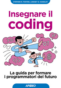 INSEGNARE IL CODING - LA GUIDA PER FORMARE I PROGRAMMATORI DEL FUTURO