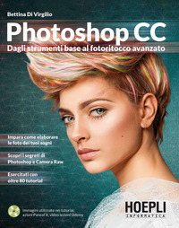 PHOTOSHOP CC - DAGLI STRUMENTI BASE AL FOTORITOCCO AVANZATO