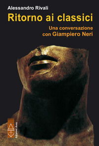 RITORNO AI CLASSICI - UNA CONVERSAZIONE CON GIAMPIERO NERI