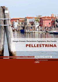 PELLESTRINA - NOVECENTO A VENEZIA LE MEMORIE LE STORIE
