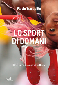SPORT DI DOMANI - COSTRUIRE UNA NUOVA CULTURA