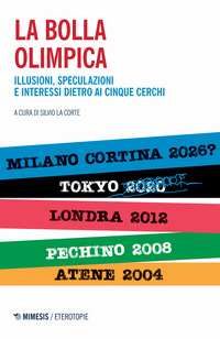 BOLLA OLIMPICA - ILLUSIONI SPECULAZIONI E INTERESSI DIETRO AI CINQUE CERCHI