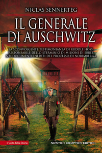 GENERALE DI AUSCHWITZ - LA SCONVOLGENTE TESTIMONIANZA DI RUDOLF HOSS