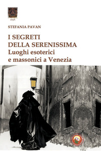 SEGRETI DELLA SERENISSIMA