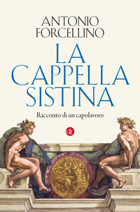 CAPPELLA SISTINA - RACCONTO DI UN CAPOLAVORO