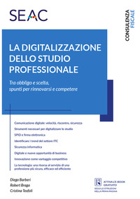 DIGITALIZZAZIONE DELLO STUDIO PROFESIONALE - TRA OBBLIGO E SCELTA SPUNTI PER RINNOVARSI E COMPETERE