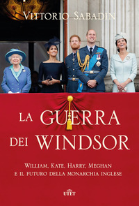 GUERRA DEI WINDSOR - WILLIAM KATE HARRY MEGHAN E IL FUTURO DELLA MONARCHIA INGLESE