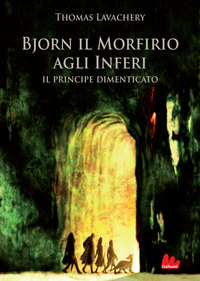 BJORN IL MORFIRIO AGLI INFERI - IL PRINCIPE DIMENTICATO