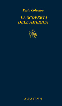 SCOPERTA DELL\'AMERICA (LA)
