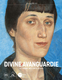 DIVINE E AVANGUARDIE - LE DONNE NELL\'ARTE RUSSA