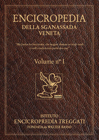 ENCICROPEDIA DELLA SGANASSADA VENETA 1