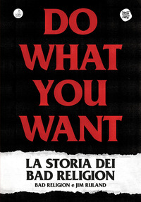 DO WHAT YOU WANT LA STORIA DEI BAD RELIGION