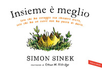 INSIEME E\' MEGLIO - SOLO CHI HA CORAGGIO OSA CHIEDERE AIUTO