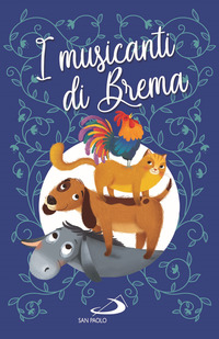MUSICANTI DI BREMA - LE PIU\' BELLE FIABE DI SEMPRE