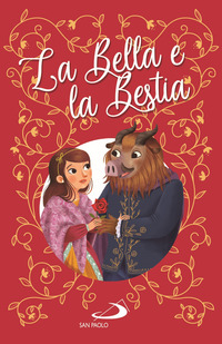 BELLA E LA BESTIA - LE PIU\' BELLE FIABE DI SEMPRE