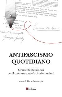 ANTIFASCISMO QUOTIDIANO STRUMENTI ISTITUZIONALI PER IL CONTRASTO A NEOFASCISMI E RAZZISMI
