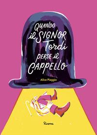 QUANDO IL SIGNOR TORDI PERSE IL CAPPELLO