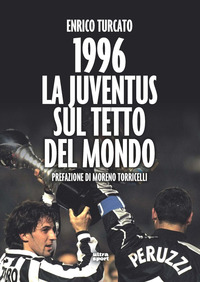 1996 LA JUVENTUS SUL TETTO DEL MONDO