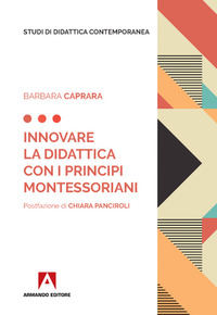 INNOVARE LA DIDATTICA CON I PRINCIPI MONTESSORIANAI