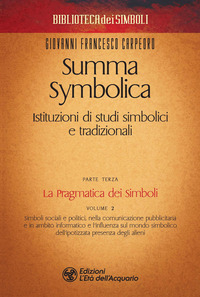 SUMMA SYMBOLICA - ISTITUZIONI DI STUDI SIMBOLICI E TRADIZIONALI PARTE TERZA VOLUME DUE
