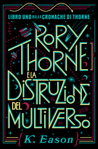 RORY THORNE E LA DISTRUZIONE DEL MULTIVERSO