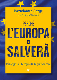 PERCHE\' L\'EUROPA CI SALVERA\' - DIALOGHI AL TEMPO DELLA PANDEMIA