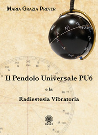 PENDOLO UNIVERSALE PU6 E LA RADIESTESIA VIBRATORIA