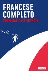 FRANCESE COMPLETO GRAMMATICA E ESERCIZI