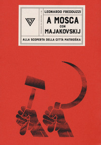 A MOSCA CON MAJAKOVSKIJ