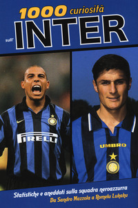 1000 CURIOSITA\' SULL\'INTER