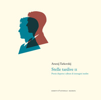 STELLE TARDIVE 2 - POESIE DISPERSE E ALBUM DI IMMAGINI INEDITE
