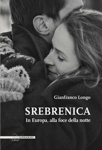 SREBRENICA - IN EUROPA ALLA FOCE DELLA NOTTE