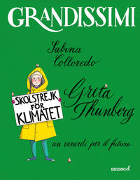 GRETA THUNBERG - UN VENERDI\' PER IL FUTURO