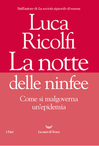 NOTTE DELLE NINFEE - COME SI MALGOVERNA UN\'EPIDEMIA