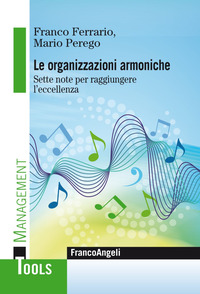 ORGANIZZAZIONI ARMONICHE - SETTE NOTE PER RAGGIUNGERE L\'ECCELLENZA