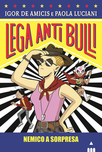 LEGA ANTI BULLI NEMICO A SORPRESA