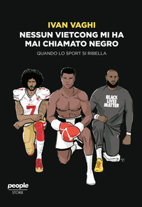 NESSUN VIETCONG MI HA MAI CHIAMATO NEGRO - QUANDO LO SPORT SI RIBELLA