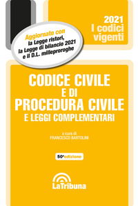 CODICE CIVILE E DI PROCEDURA CIVILE 2021 E LEGGI COMPLEMENTARI