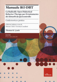 MANUALE RO DBT. LA RADICALLY OPEN DIALECTICAL BEHAVIOR THERAPY