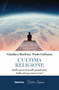 ULTIMA RELIGIONE - DALL\'EUGENETICA ALLA PANDEMIA: L\'ALBA DI UNA NUOVA ERA?