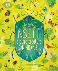 INSETTI E ALTRE CREAURE FORMIDABILI