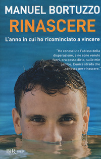 RINASCERE - L\'ANNO IN CUI HO RICOMINCIATO A VINCERE