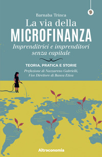 VIA DELLA MICROFINANZA - IMPRENDITRICI E IMPRENDITORI SENZA CAPITALE