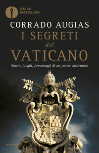 SEGRETI DEL VATICANO - STORIE LUOGHI PERSONAGGI DI UN POTERE MILLENARIO