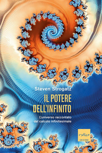 POTERE DELL\'INFINITO - L\'UNIVERSO RACCONTATO DAL CALCOLO INFINITESIMALE