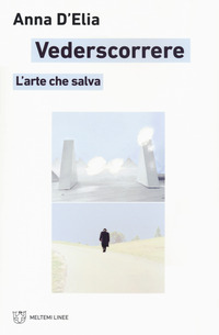 VEDERSCORRERE - L\'ARTE CHE SALVA