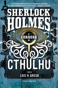SHERLOCK HOLMES E L\'ORRORE DI CTHULHU