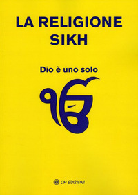 RELIGIONE SIKH DIO E\' UNO SOLO