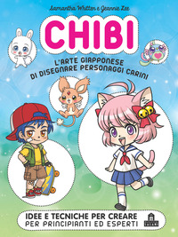 CHIBI - L\'ARTE GIAPPONESE DI DISEGNARE PERSONAGGI CARINI